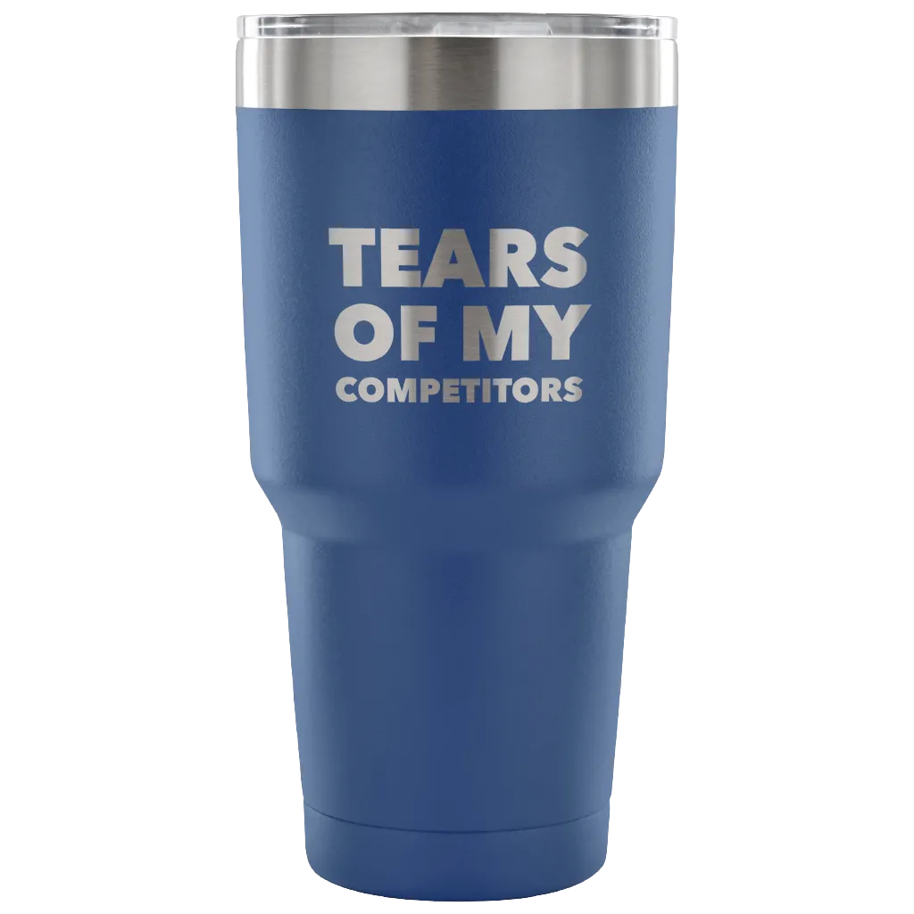 Funny Realtor Weightlifting Sports Gifts Tears of My Competitors Tumbler Metal Mug Double Wall Vacuum Insulated Hot & Cold Travel Cup 30oz BPA Free