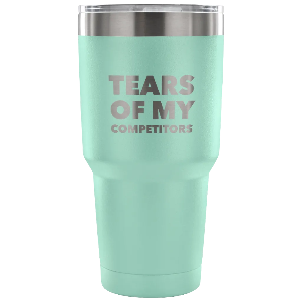 Funny Realtor Weightlifting Sports Gifts Tears of My Competitors Tumbler Metal Mug Double Wall Vacuum Insulated Hot & Cold Travel Cup 30oz BPA Free