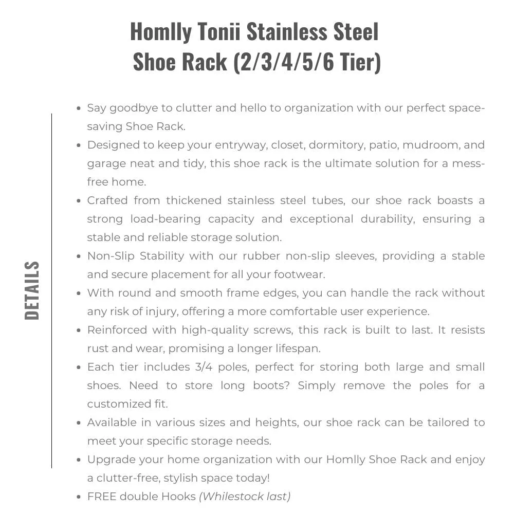 Homlly Tonii Stainless Steel  Shoe Rack (2/3/4/5/6 Tier)