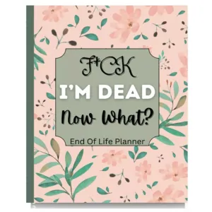 NEW Fuck I'm Dead: I'm Dead Now What Planning Book Final Wishes End of Life Planner, Pink
